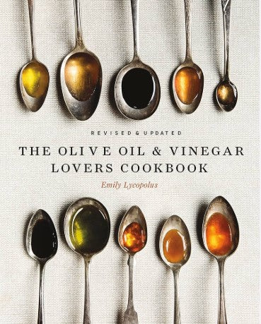 The Olive Oil & Vinegar Lovers Cookbook